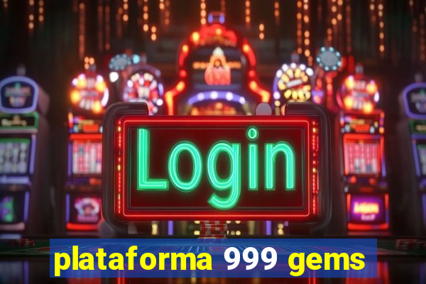 plataforma 999 gems